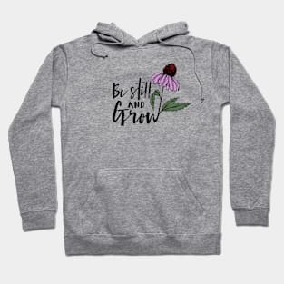 Wildflower Be Still and Grow Hoodie